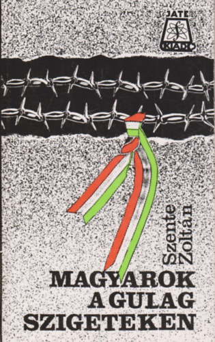 Szente Zoltn - Magyarok a gulag szigeteken