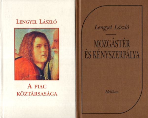 Lengyel Lszl - 3 db Lengyel Lszl knyv: Mozgstr s knyszerplya, A kisnyl partjn, A Piac kztrsasga.