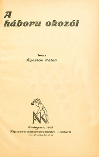 �goston P�ter - A h�bor� okoz�i