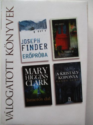 North, Clark, Scott Finder - V�logatott k�nyvek-Er�pr�ba,R�g�s �t, Ismer�s dal, A krist�lykoponya