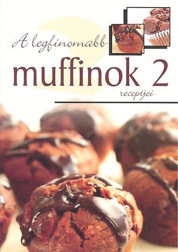 A legfinomabb muffinok receptjei 2.