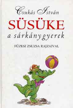 Csuk�s Istv�n - S�s�ke, a s�rk�nygyerek