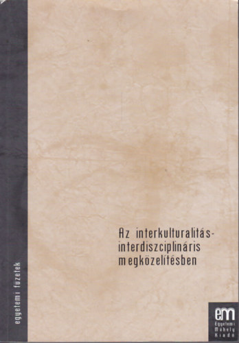 Veress K�roly  (szerk.) - Az interkulturalit�s - interdiszciplin�ris megk�zel�t�sben