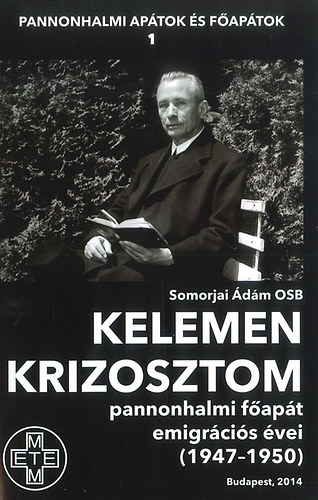 Somorjai dm OSB - Kelemen Krizosztom Pannonhalmi fapt emigrcis vei (1947-1950)