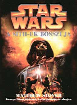Matthew Stover - Star Wars III. - A Sith-ek bosszja