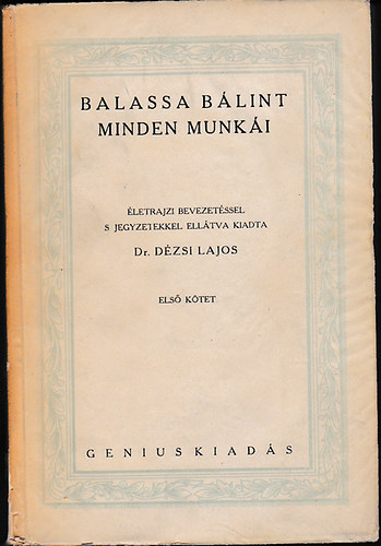 Balassa Bálint; Bálint Lajos (szerk.) - Balassa Bálint minden munkái I-II. /Nagy írók-Nagy írások I./ (számozott)