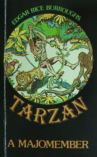 Edgar Rice Burroughs - Tarzan a majomember (Tarzan-sorozat 1. kötet)