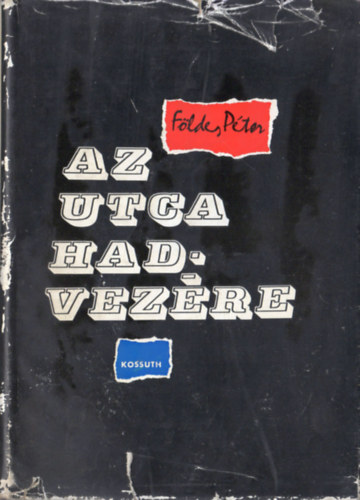 F�ldes P�ter - Az utca hadvez�re (dr. Landler Jen� �lete)