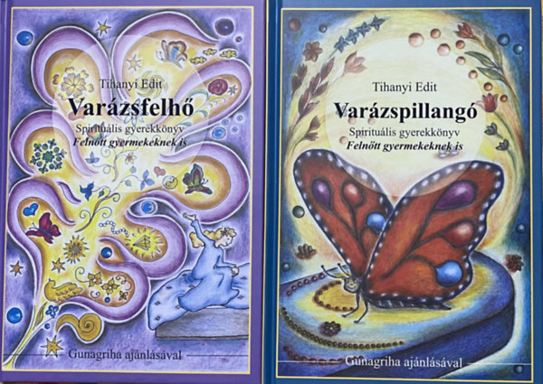 Tihanyi Edit - Varzsfelh s Varzspillang - Spiritulis gyerekknyvek Felntt gyermekeknek is - Gunagriha ajnlsval