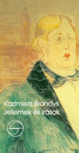Kazimierz Brandys - Jellemek �s �r�sok