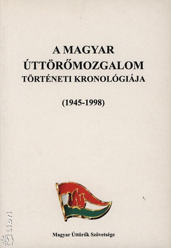 A magyar ttrmozgalom trtneti kronolgija (1945-1998)