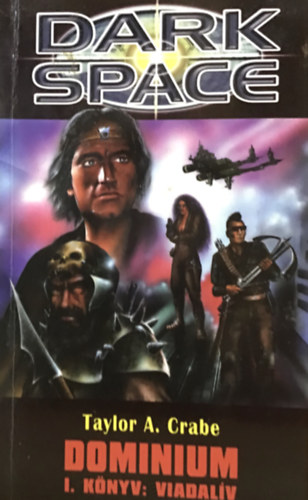 A. Taylor Crabe - Dark Space: Dominium I.knyv: viadalv