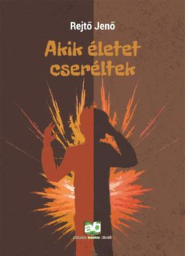 Rejtő Jenő - Akik életet cseréltek