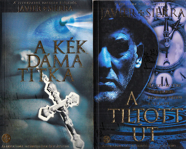 Javier Sierra - A kék dáma titka + A tiltott út