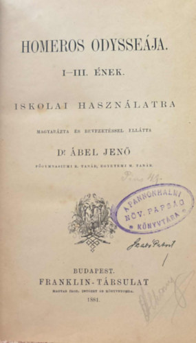 Dr. Ábel Jenő - Homeros Odysseája I-III. ének - Iskolai használatra