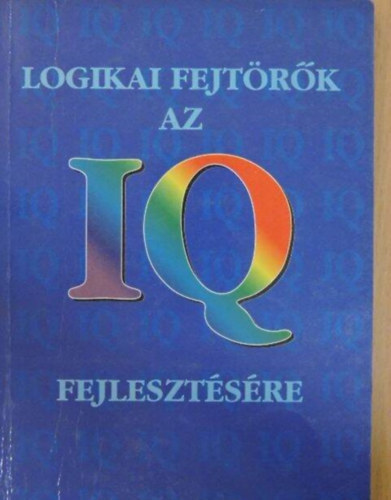 Berger Gyrgy - Logikai fejtrk az IQ fejlesztsre