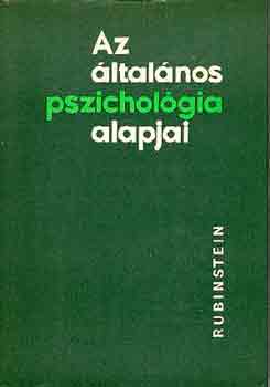 Sz.L. Rubinstein - Az �ltal�nos pszichol�gia alapjai I-II.