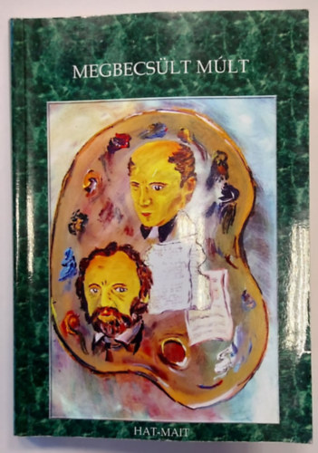 Tam�s Istv�n Szab� Zsolt  (Szerk.) - Megbecs�lt m�lt antol�gia