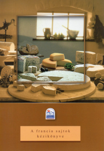 A francia sajtok kziknyve (Francia tejtermkek)
