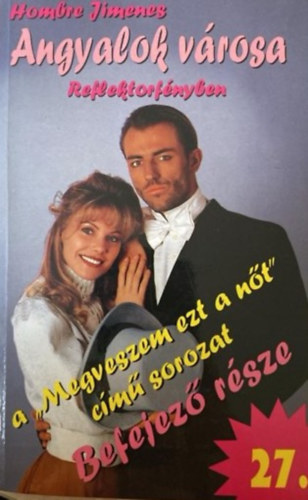 Hombre Jimenes - Angyalok v�rosa 27. Reflektorf�nyben