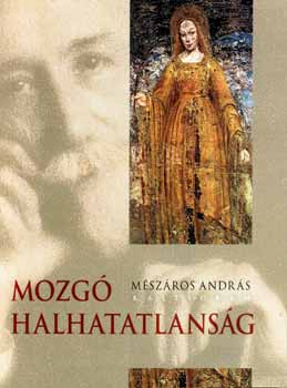 M�sz�ros Andr�s - Mozg� halhatatlans�g