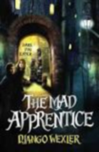 Django Wexler - The mad apprentice