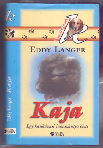 Eddy Langer - Kaja - Egy kauk�zusi juh�szkutya �lete