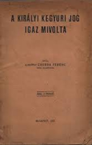 A kirlyi kegyuri jog igaz mivolta