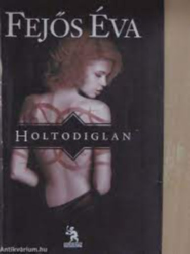 Fej�s �va - Holtodiglan