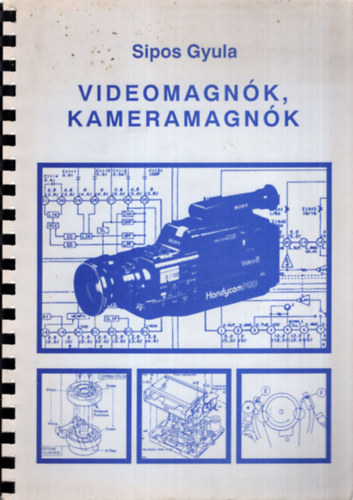 Sipos Gyula - Videomagnók, kameramagnók