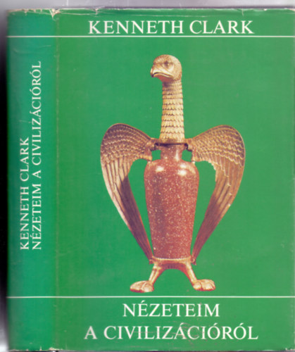 Kenneth Clark - N�zeteim a civiliz�ci�r�l (238 fekete-feh�r �s 48 sz�nes k�ppel)
