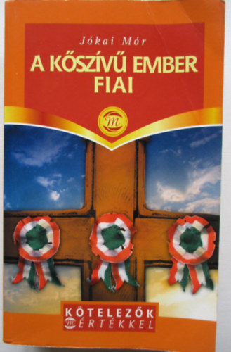 Jókai Mór - A kőszívű ember fiai - Kötelezők M/értékkel