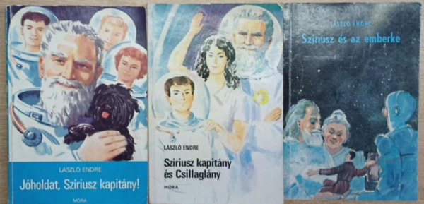 L�szl� Endre - 3 db L�szl� Endre sci-fi k�tet: J�holdat, Sz�riusz kapit�ny! - Sz�riusz kapit�ny �s Csillagl�ny - Sz�riusz �s az emberke