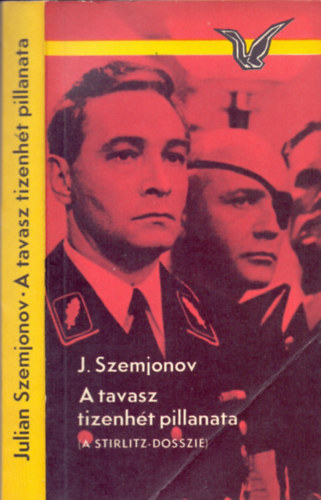 Julian Szemjonov - A tavasz tizenh�t pillanata (A Stirlitz-dosszi�)