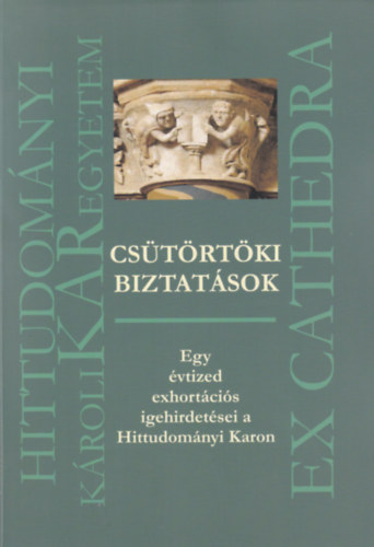 Csütörtöki biztatások - Egy évtized exhortációs igehirdetései a Hittudományi Karon