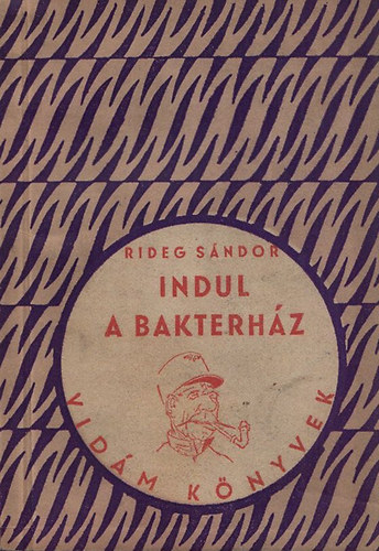 Rideg Sndor - Indul a bakterhz