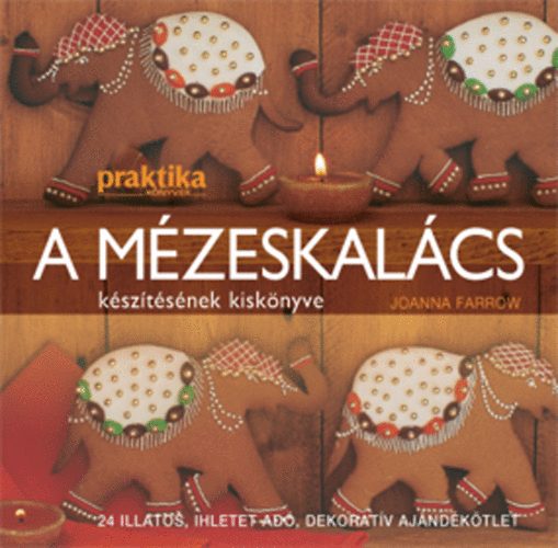 Joanna Farrow - A mzeskalcs ksztsnek kisknyve