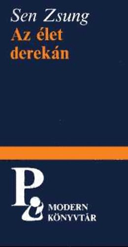 Sen Zsung - Az élet derekán