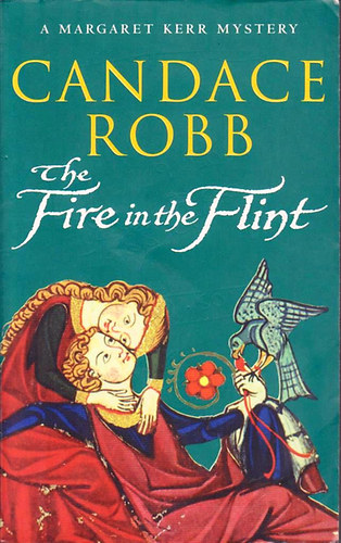 Candace Robb - The Fire in the Flint