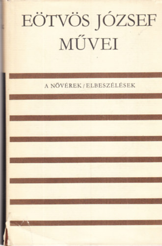 Etvs Jzsef - A nvrek- Elbeszlsek (Etvs Jzsef mvei)