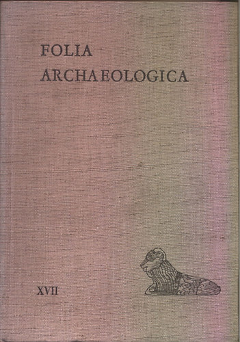 Flep Ferenc  (szerk.) - Folia Archeologica XVII.