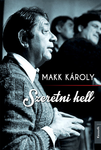 Makk K�roly - Szeretni kell