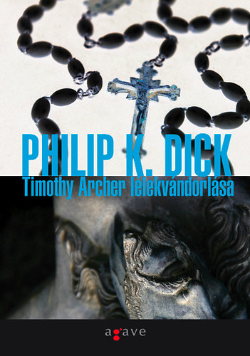 Philip K. Dick - Timothy Archer llekvndorlsa