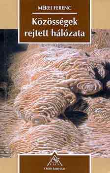 M�rei Ferenc - K�z�ss�gek rejtett h�l�zata