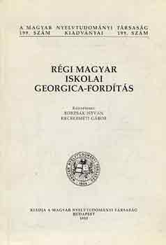 Borzsák István-Kecskeméti G. - Régi magyar iskolai georgica-fordítás (latin-magyar)