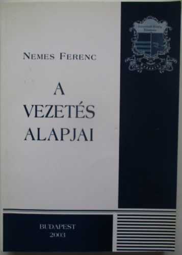 Nemes Fereenc - A vezets alapjai