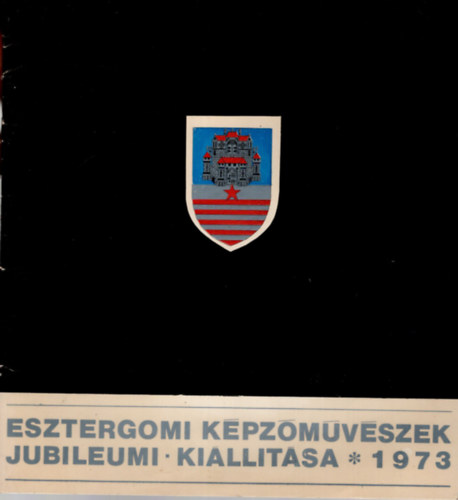 Kottra Dezs - Esztergomi Kpzmvszek Jubileumi Killtsa 1973