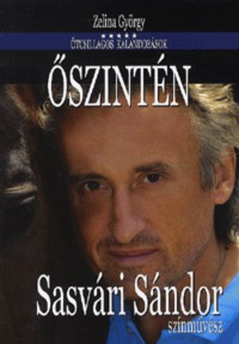 Zelina György - Sasvári Sándor - Őszintén