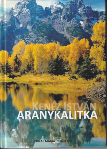 Kenz Istvn - Aranykalitka