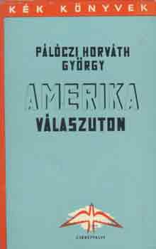 Pálóczi Horváth György - Amerika válaszúton